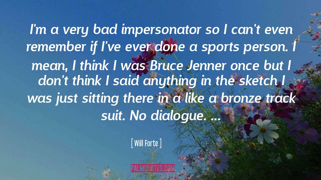 Bruce Jenner quotes by Will Forte