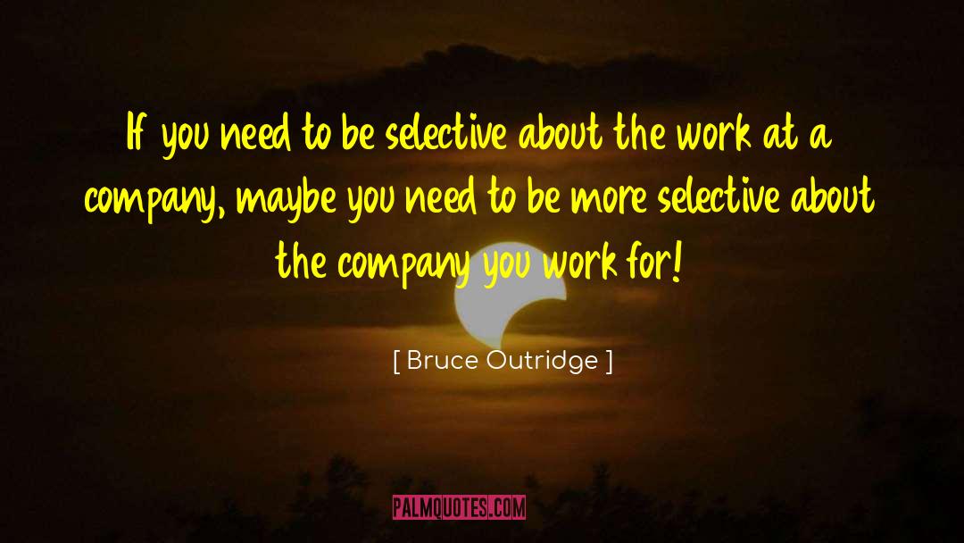 Bruce Outridge quotes by Bruce Outridge