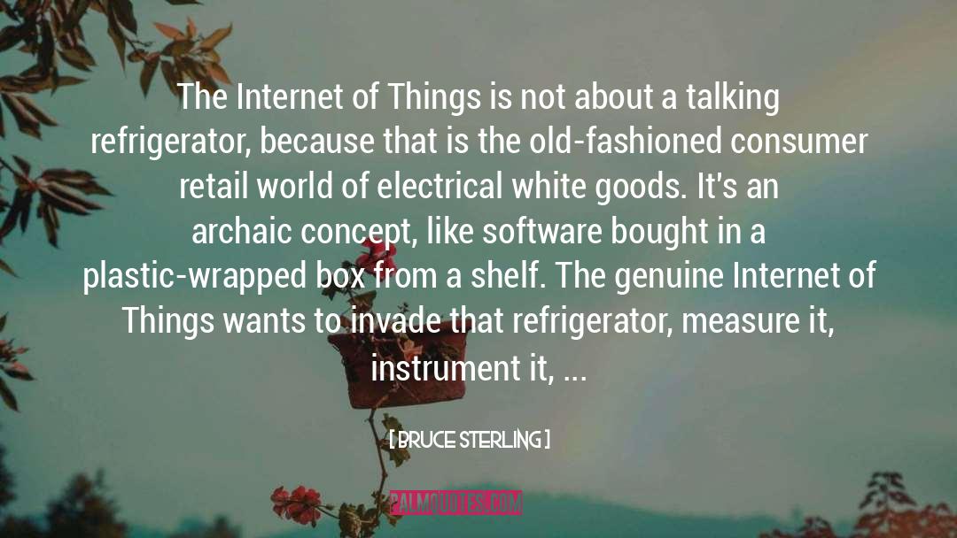 Bruce quotes by Bruce Sterling