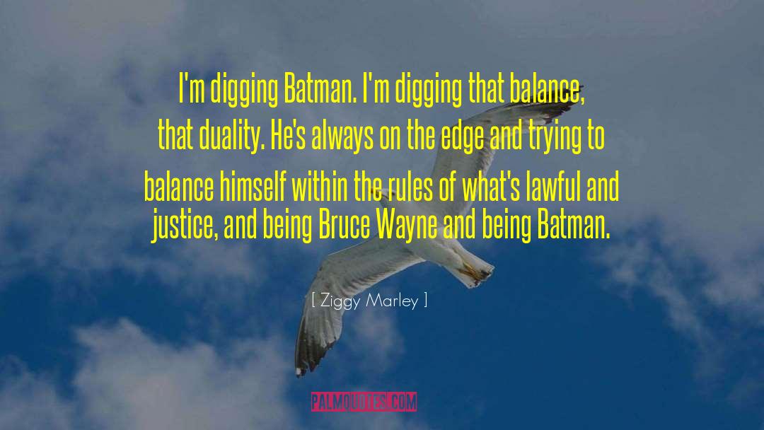 Bruce Wayne quotes by Ziggy Marley