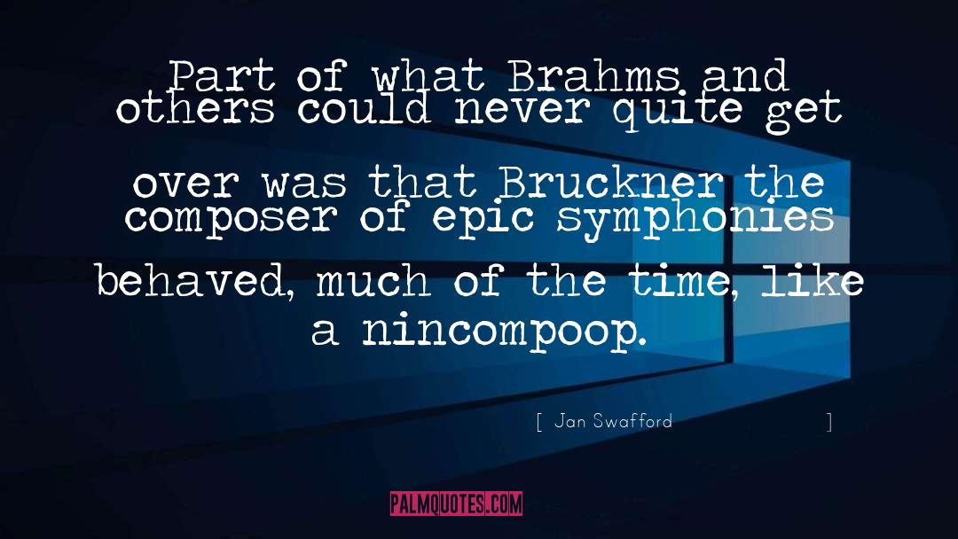 Bruckner quotes by Jan Swafford