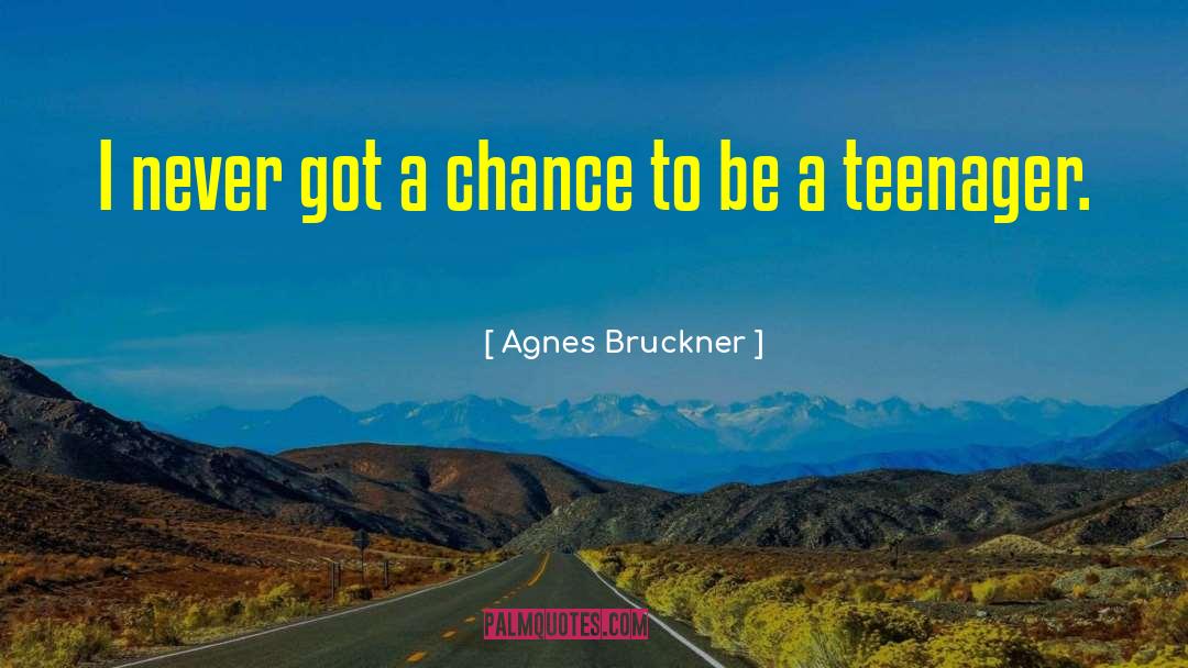 Bruckner quotes by Agnes Bruckner