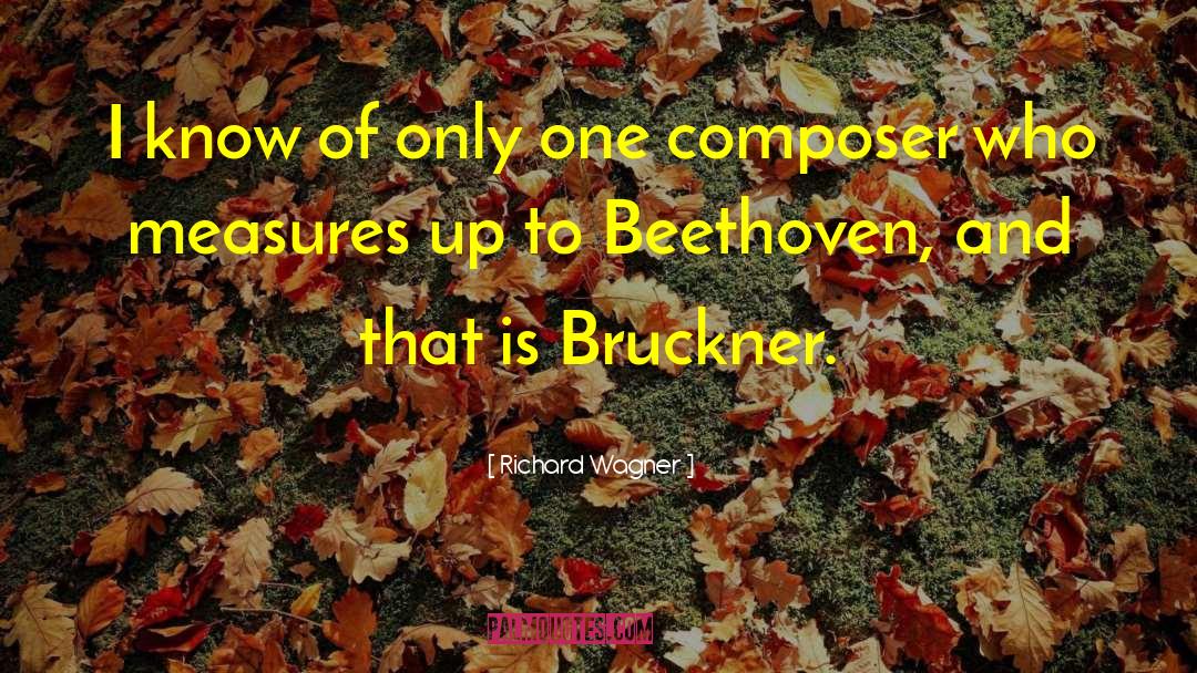 Bruckner quotes by Richard Wagner