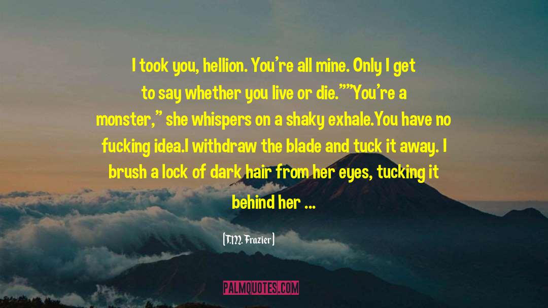 Bruised quotes by T.M. Frazier