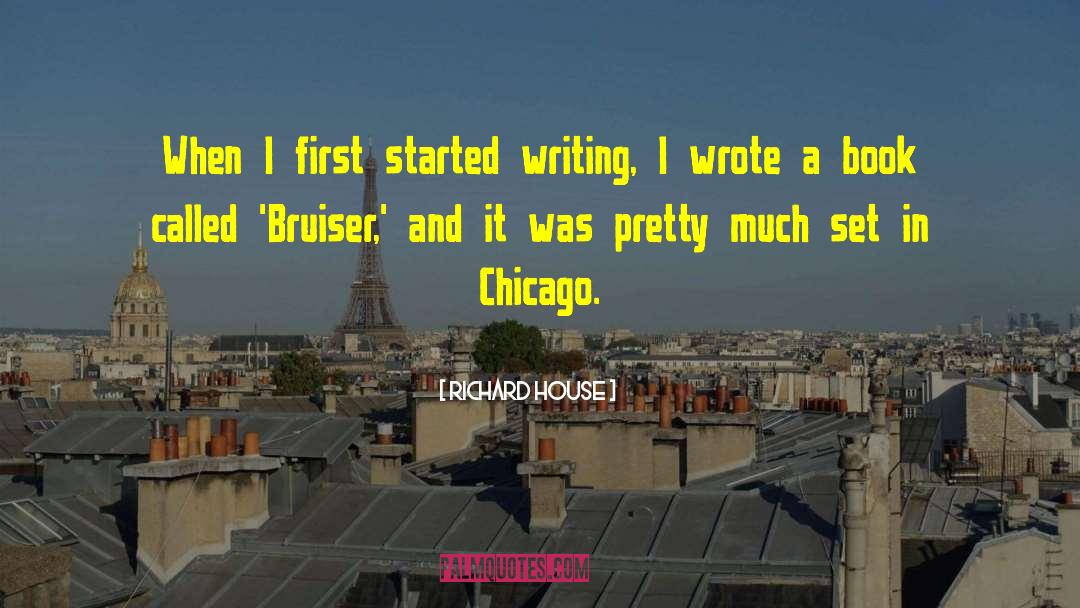 Bruiser quotes by Richard House