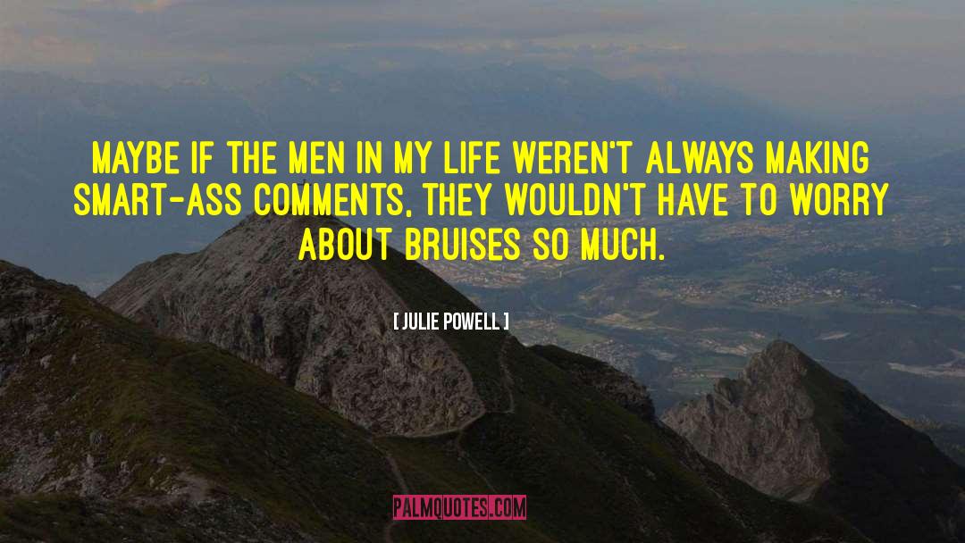 Bruises quotes by Julie Powell