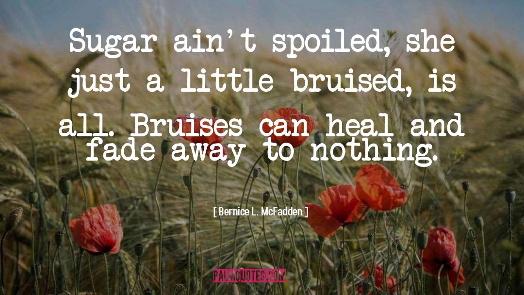 Bruises quotes by Bernice L. McFadden
