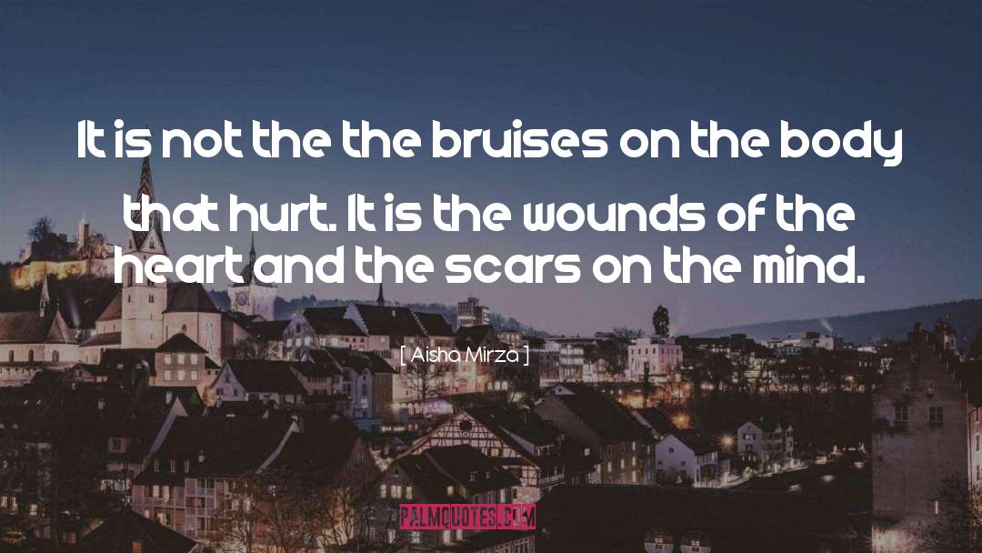 Bruises quotes by Aisha Mirza