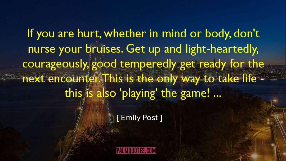 Bruises quotes by Emily Post