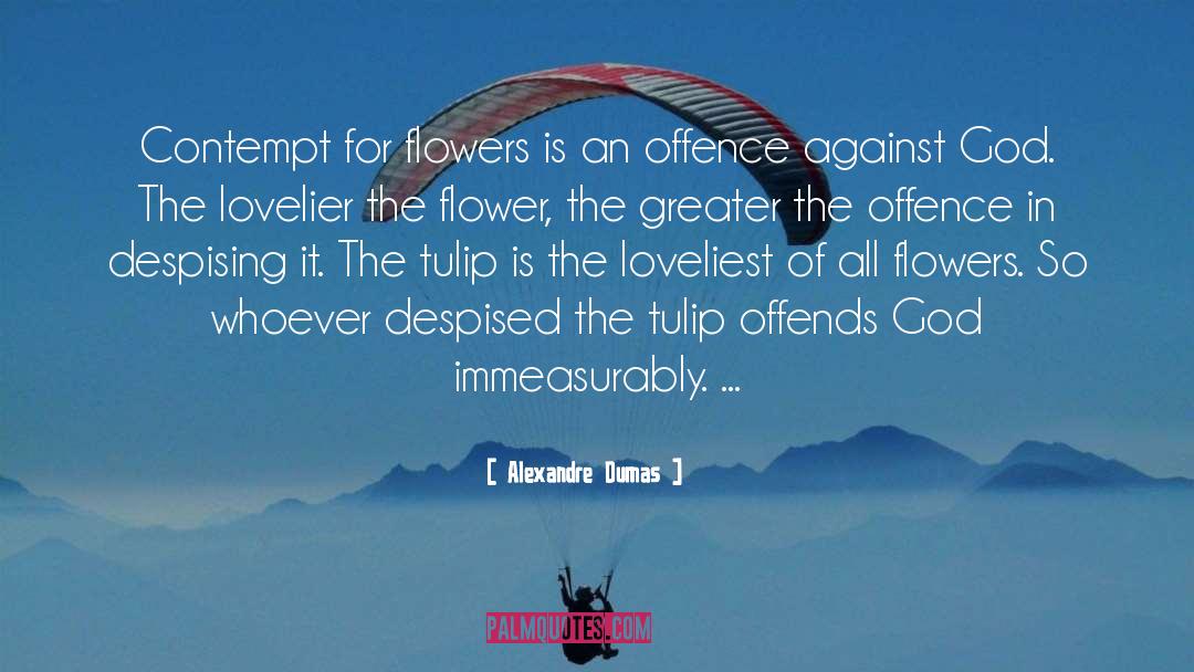 Brumlow Flower quotes by Alexandre Dumas