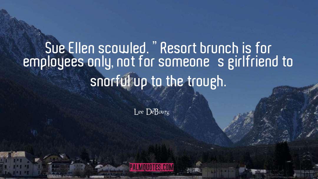 Brunch quotes by Lee DeBourg