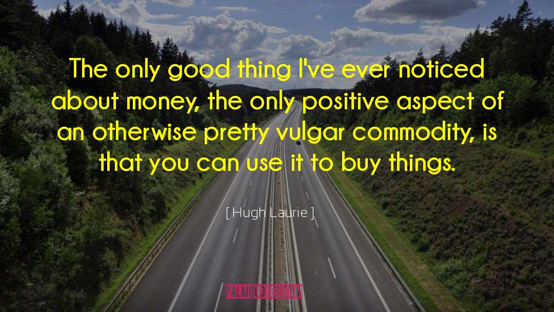 Brunei Good quotes by Hugh Laurie