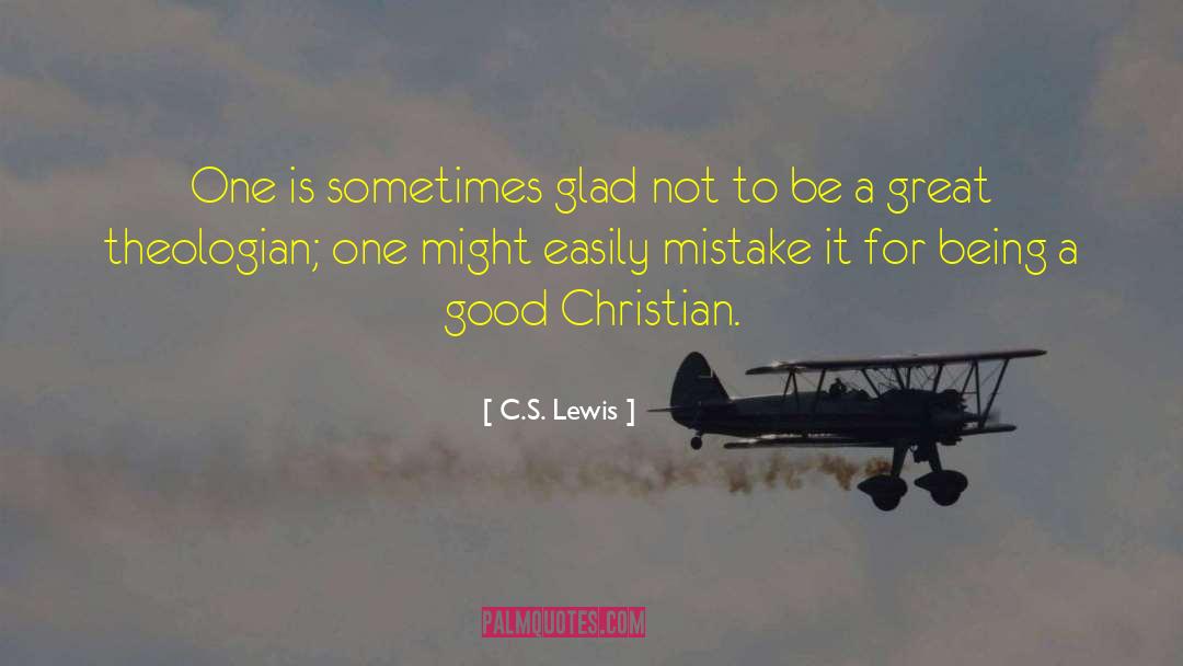 Brunei Good quotes by C.S. Lewis