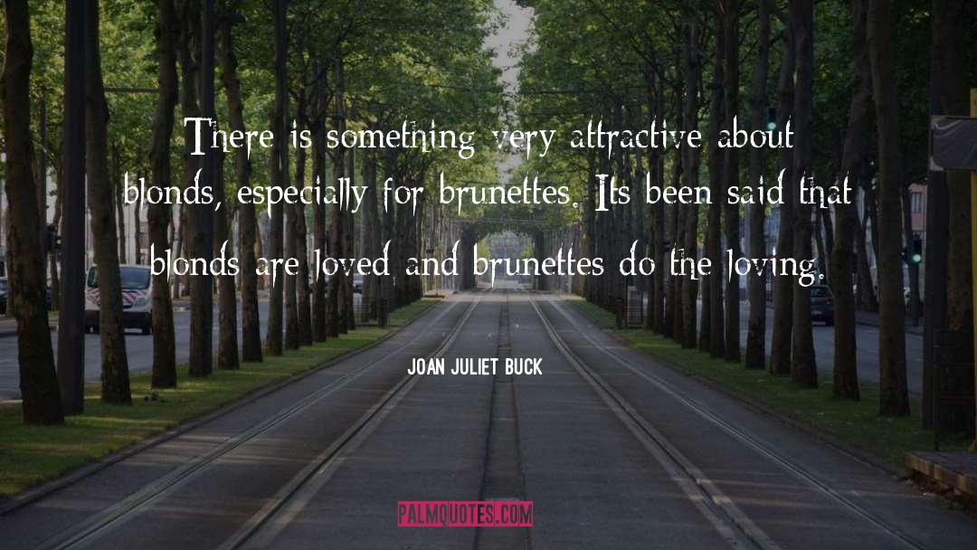 Brunette quotes by Joan Juliet Buck