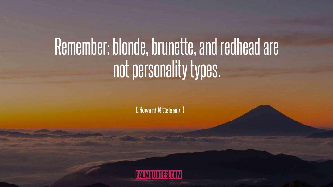 Brunette quotes by Howard Mittelmark