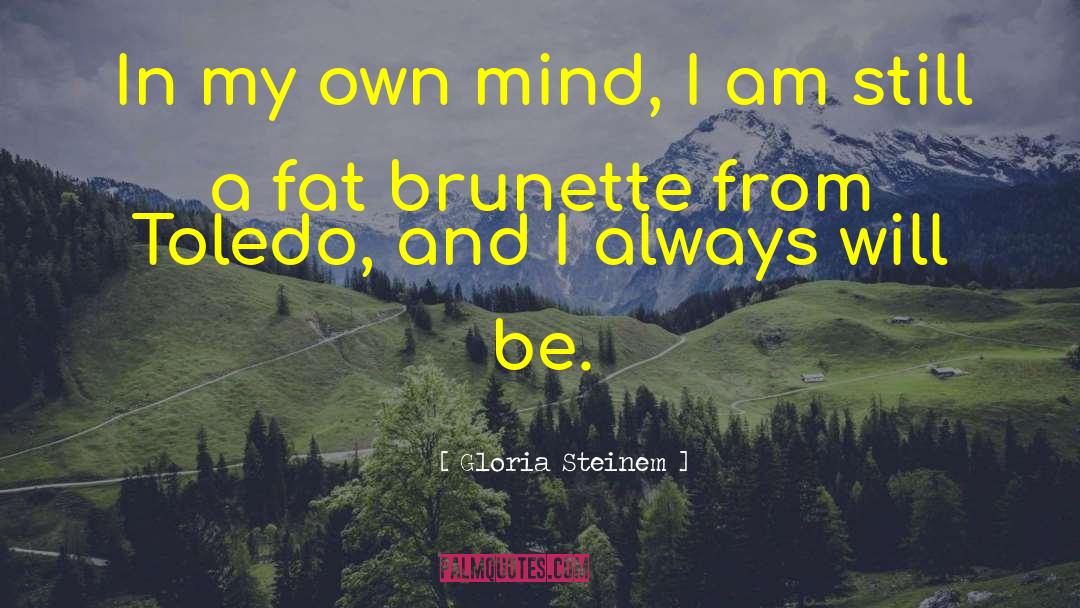 Brunette quotes by Gloria Steinem