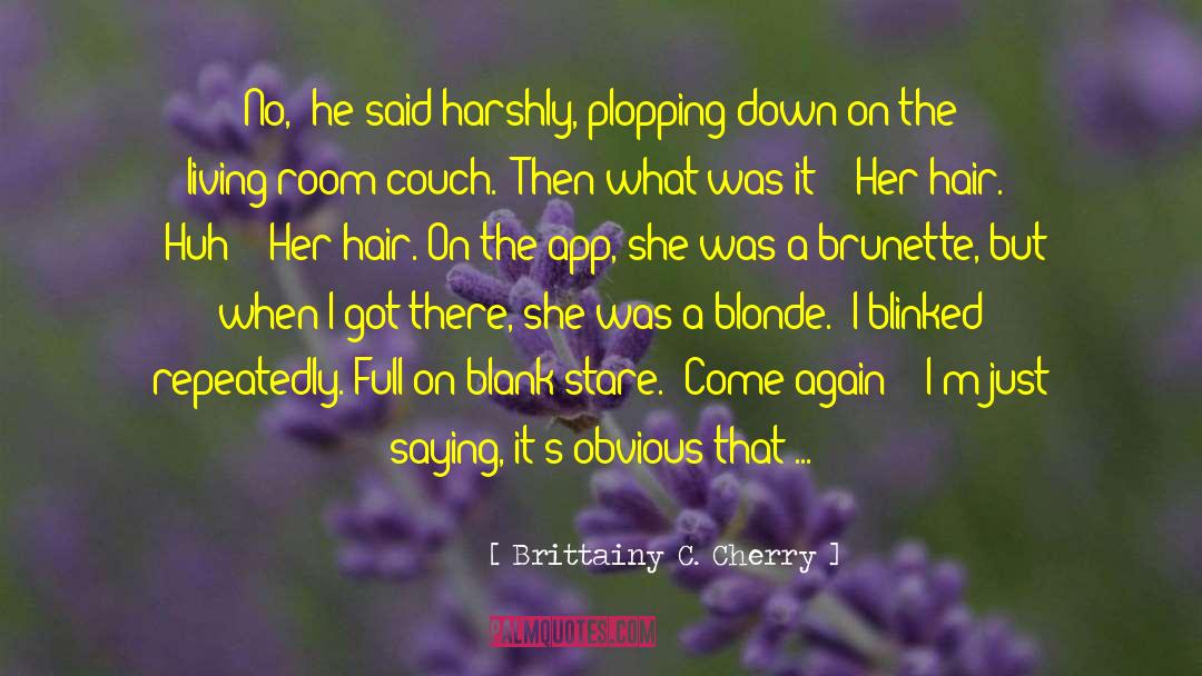 Brunette quotes by Brittainy C. Cherry