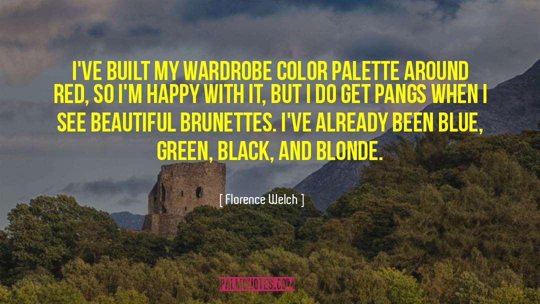 Brunettes And Blonde Friends quotes by Florence Welch