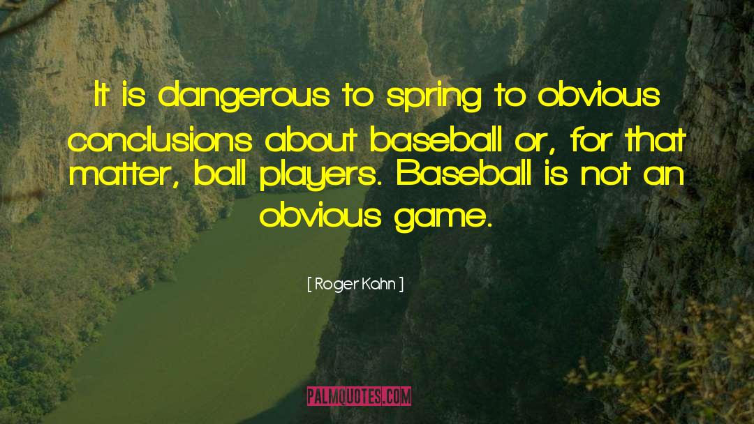 Brunsdale Baseball quotes by Roger Kahn