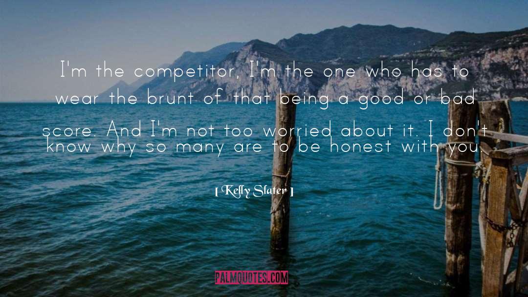 Brunt quotes by Kelly Slater