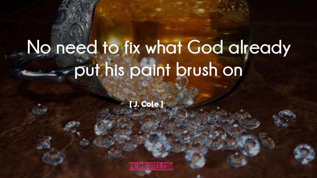 Brushes quotes by J. Cole