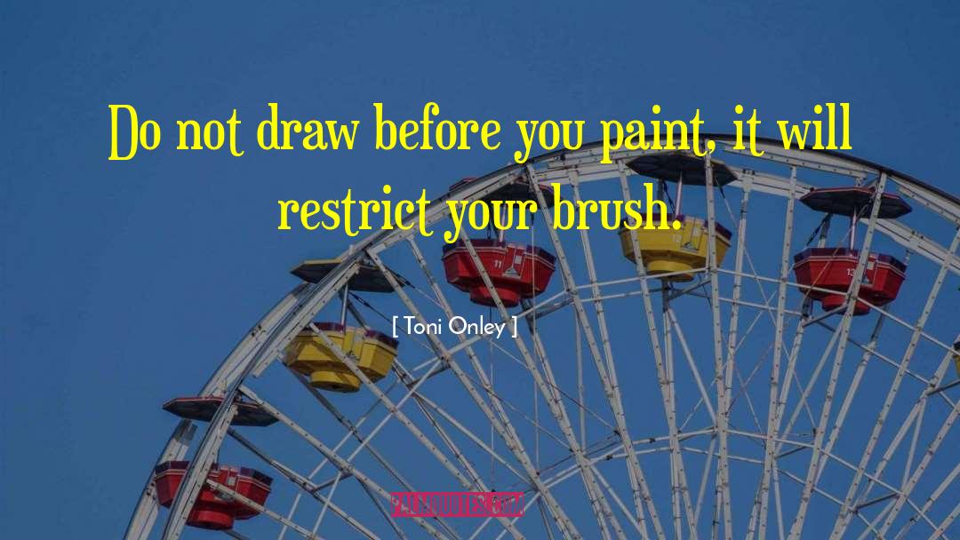 Brushes quotes by Toni Onley