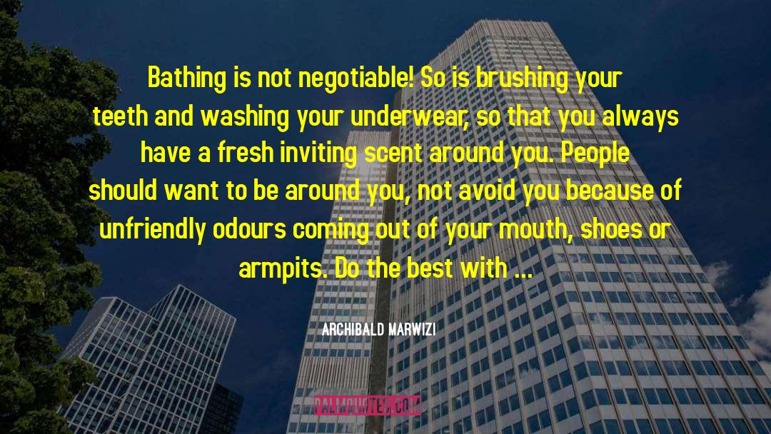 Brushing Your Teeth quotes by Archibald Marwizi