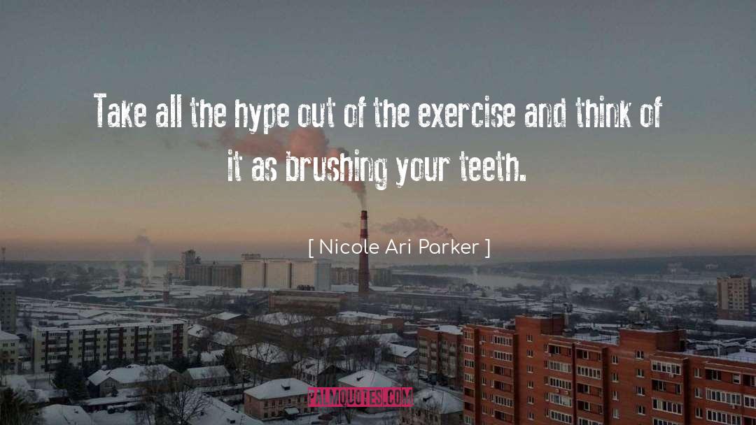 Brushing Your Teeth quotes by Nicole Ari Parker