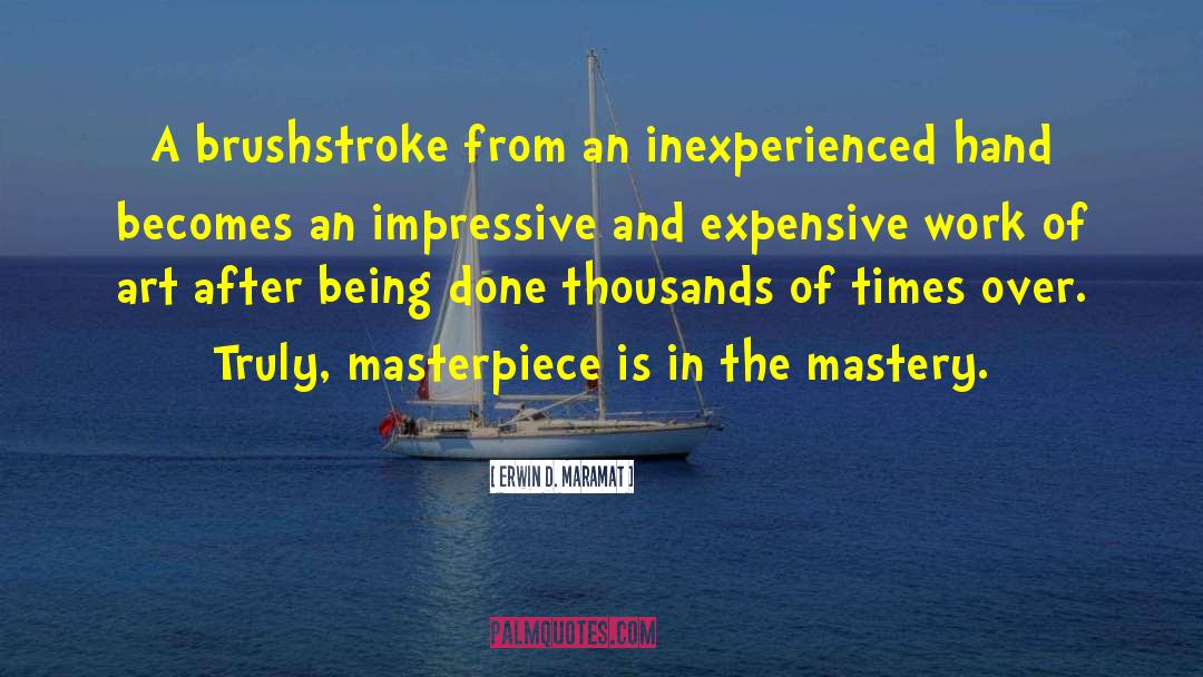 Brushstroke quotes by Erwin D. Maramat