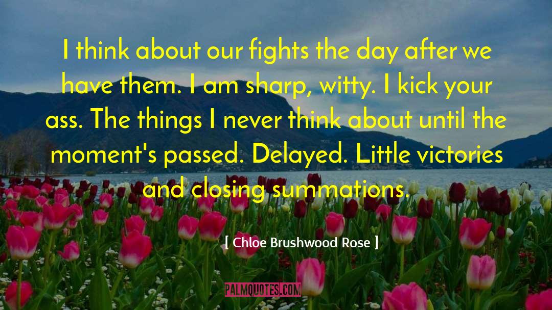 Brushwood quotes by Chloe Brushwood Rose