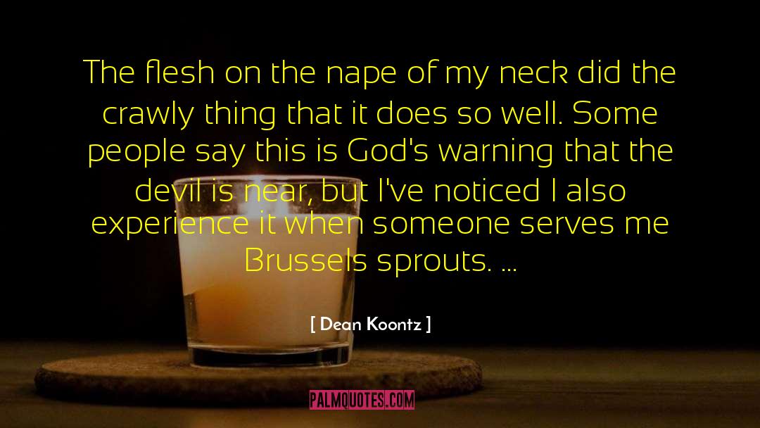 Brussels Sprouts quotes by Dean Koontz