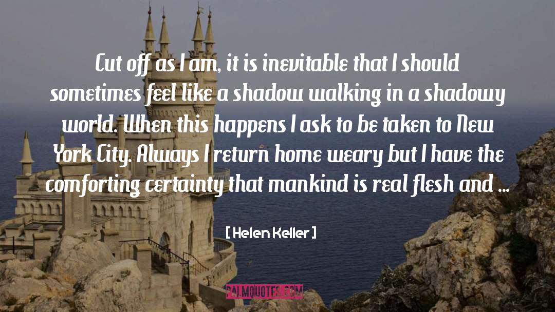 Brutal Comforting quotes by Helen Keller