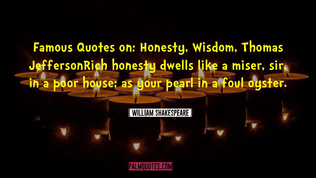 Brutal Honesty quotes by William Shakespeare