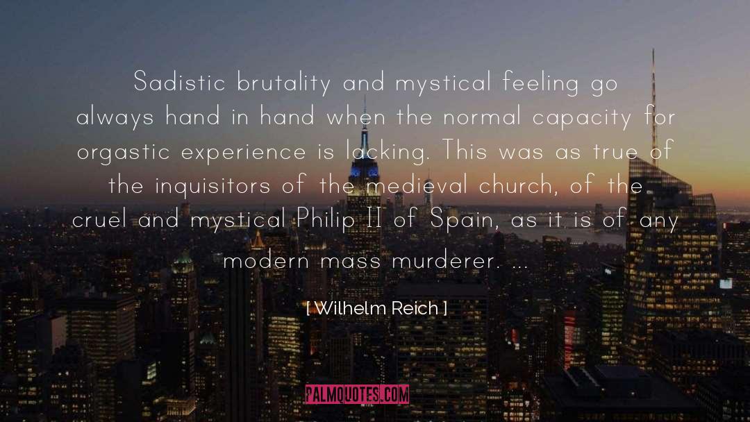 Brutality quotes by Wilhelm Reich