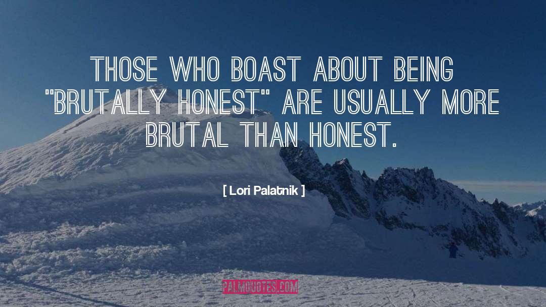 Brutally Honest quotes by Lori Palatnik