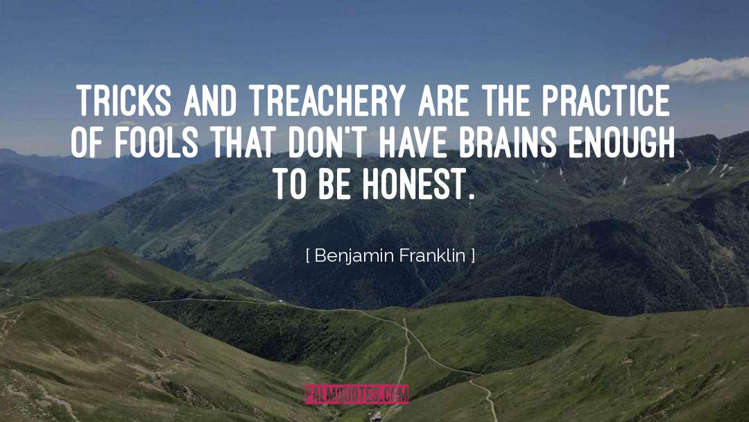 Brutally Honest quotes by Benjamin Franklin