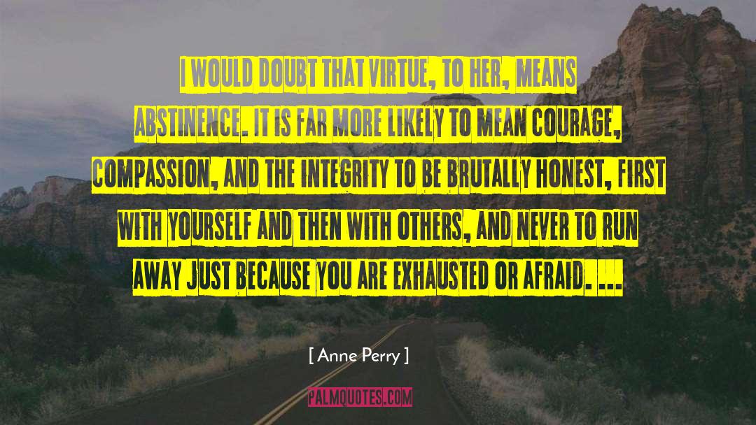 Brutally Honest quotes by Anne Perry