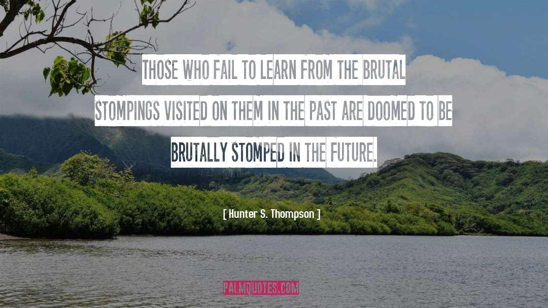 Brutally quotes by Hunter S. Thompson