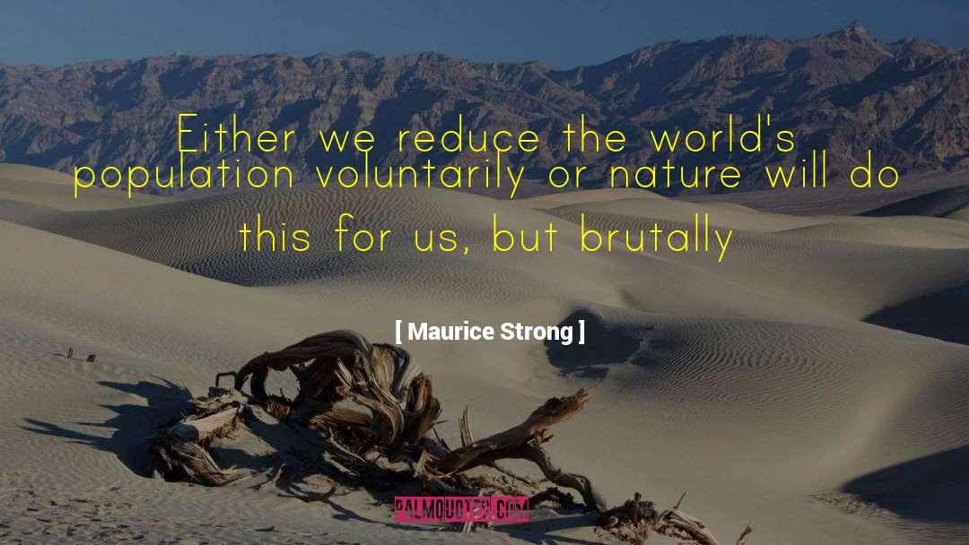 Brutally quotes by Maurice Strong