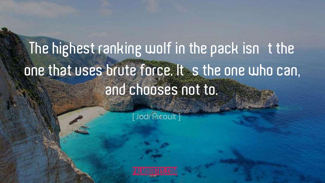 Brute Force quotes by Jodi Picoult