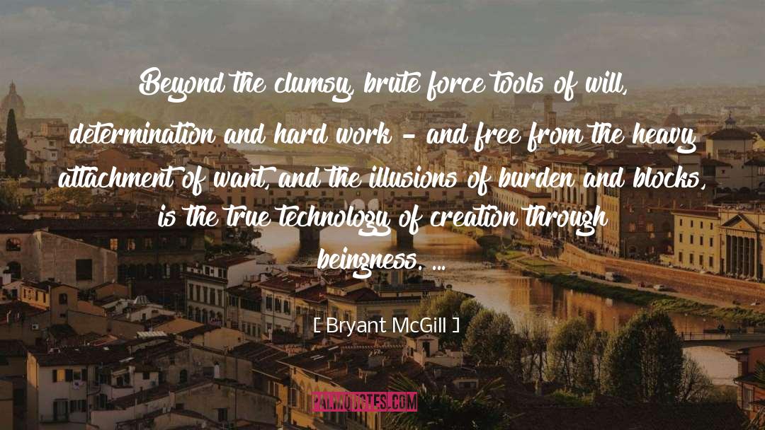 Brute Force quotes by Bryant McGill