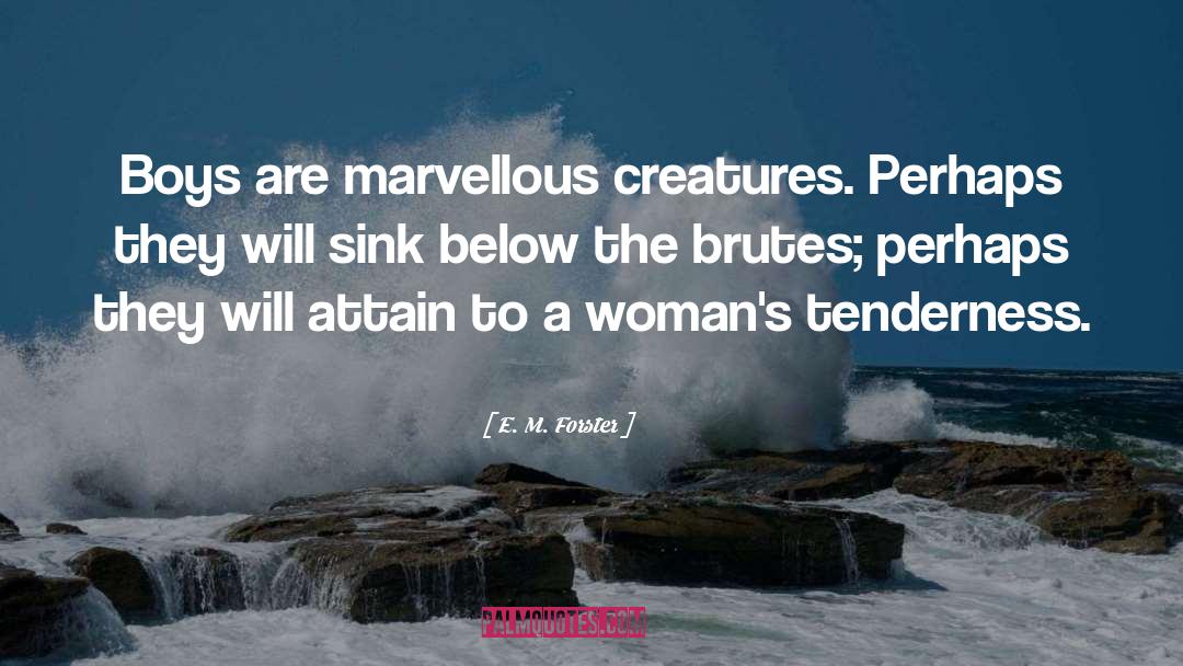 Brutes quotes by E. M. Forster