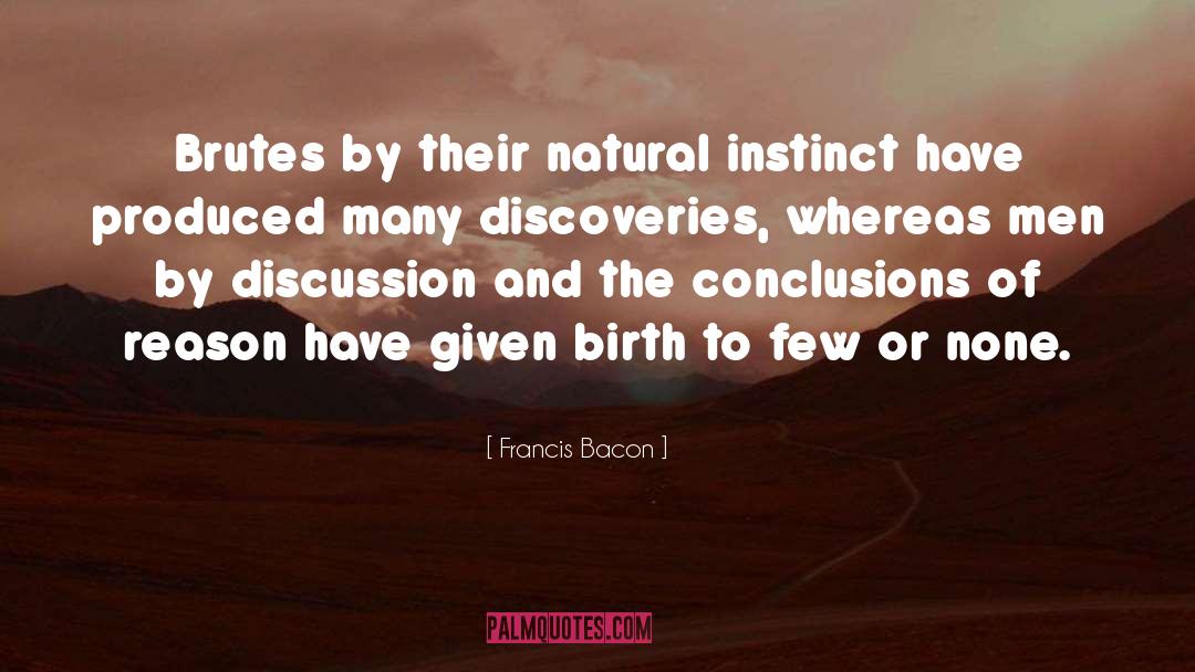 Brutes quotes by Francis Bacon