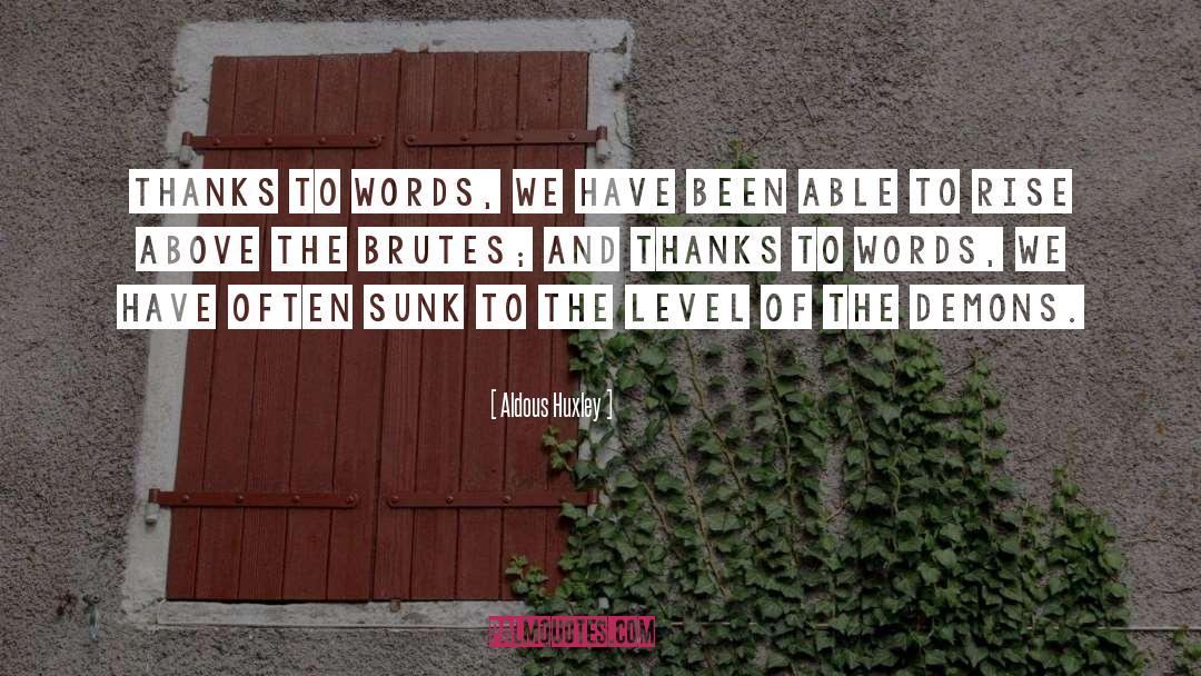 Brutes quotes by Aldous Huxley