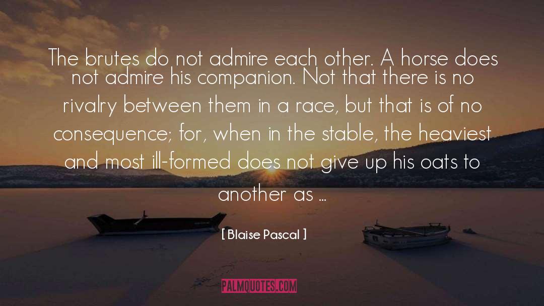 Brutes quotes by Blaise Pascal