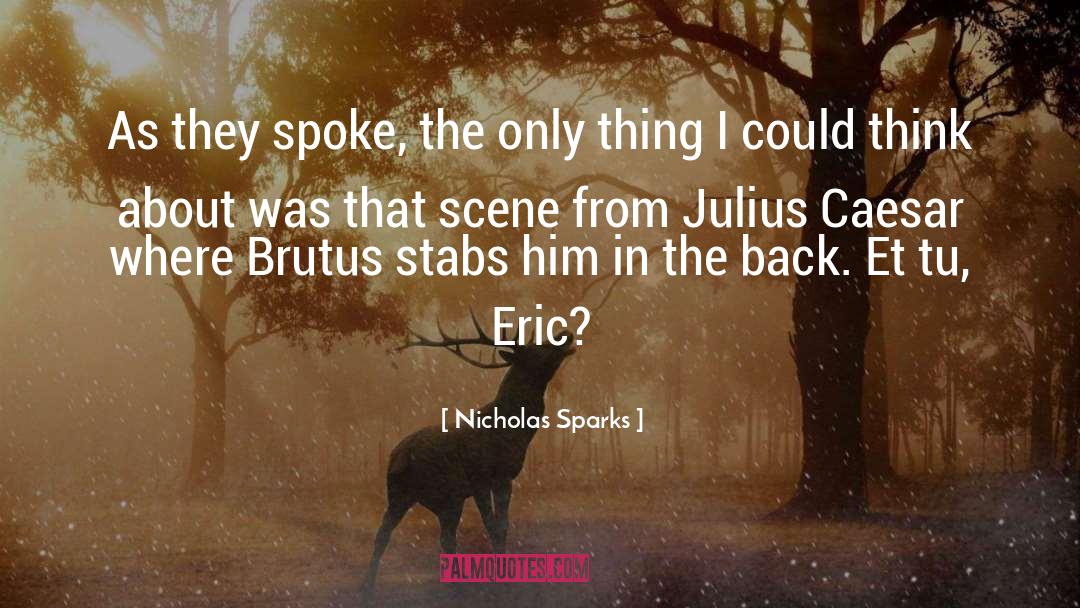 Brutus quotes by Nicholas Sparks