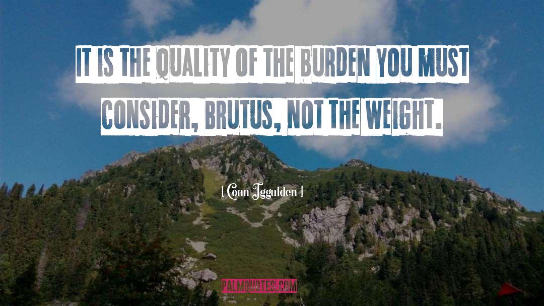 Brutus quotes by Conn Iggulden