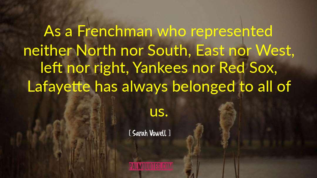 Bruzzone Lafayette quotes by Sarah Vowell