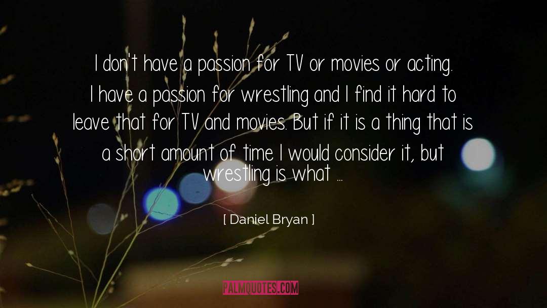 Bryan quotes by Daniel Bryan