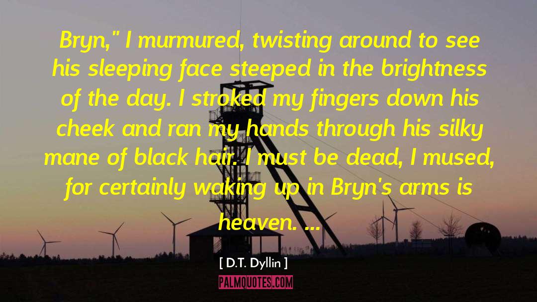 Bryn quotes by D.T. Dyllin